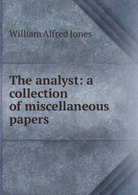The analyst: a collection of miscellaneous papers
