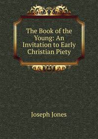 The Book of the Young: An Invitation to Early Christian Piety