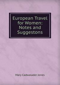 European Travel for Women: Notes and Suggestons
