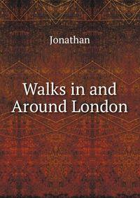 Walks in and Around London