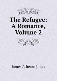 The Refugee: A Romance, Volume 2