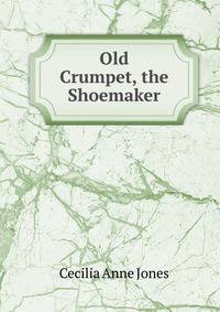 Old Crumpet, the Shoemaker