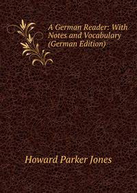 A German Reader: With Notes and Vocabulary (German Edition)