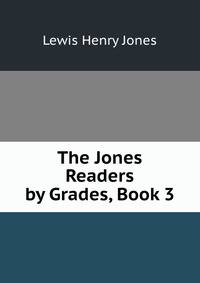 The Jones Readers by Grades, Book 3
