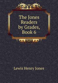 The Jones Readers by Grades, Book 6