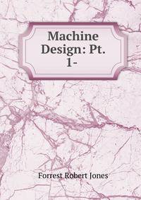 Machine Design: Pt. 1- .