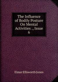 The Influence of Bodily Posture On Mental Activities ., Issue 6