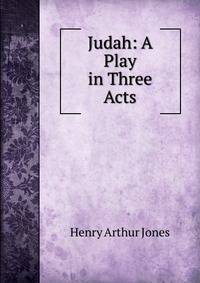 Judah: A Play in Three Acts