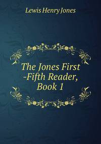 The Jones First -Fifth Reader, Book 1