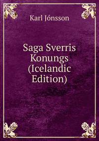 Saga Sverris Konungs (Icelandic Edition)