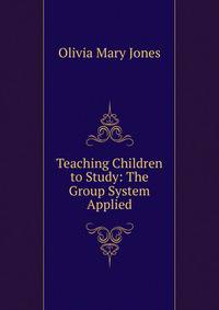 Teaching Children to Study: The Group System Applied