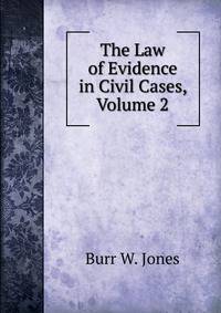 The Law of Evidence in Civil Cases, Volume 2