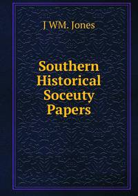 Southern Historical Soceuty Papers