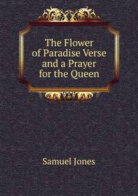 The Flower of Paradise Verse and a Prayer for the Queen