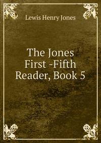 The Jones First -Fifth Reader, Book 5