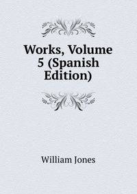 Works, Volume 5 (Spanish Edition)