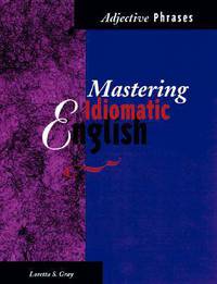 Mastering Idiomatic English: Adjective Phrases