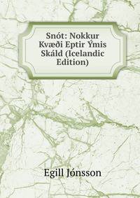 Snot: Nokkur Kv??i Eptir Ymis Skald (Icelandic Edition)