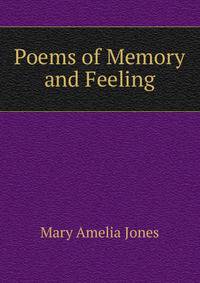 Poems of Memory and Feeling