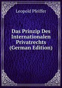 Das Prinzip Des Internationalen Privatrechts (German Edition)