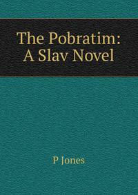 The Pobratim: A Slav Novel