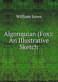 Algonquian (Fox): An Illustrative Sketch
