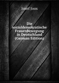 Die sozialdemokratische Frauenbewegung in Deutschland (German Edition)