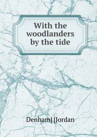 With the woodlanders by the tide