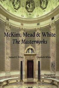 McKim, Mead & White: The Masterworks