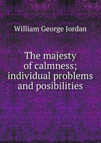 The majesty of calmness; individual problems and posibilities