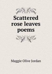 Scattered rose leaves poems