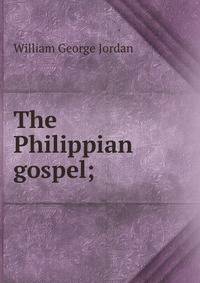 The Philippian gospel;
