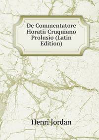 De Commentatore Horatii Cruquiano Prolusio (Latin Edition)