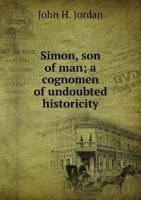 Simon, son of man; a cognomen of undoubted historicity