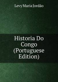 Historia Do Congo (Portuguese Edition)