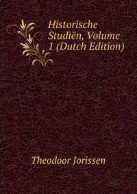 Historische Studien, Volume 1 (Dutch Edition)