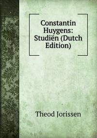 Constantin Huygens: Studien (Dutch Edition)