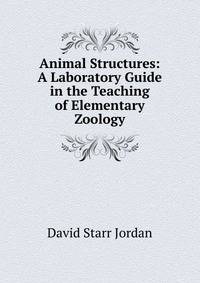 Animal Structures: A Laboratory Guide in the Teaching of Elementary Zoology