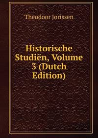 Historische Studien, Volume 3 (Dutch Edition)