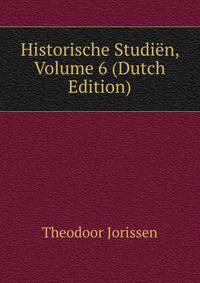 Historische Studien, Volume 6 (Dutch Edition)