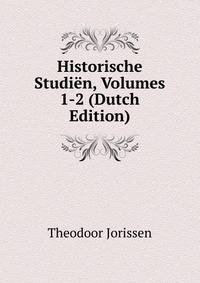 Historische Studien, Volumes 1-2 (Dutch Edition)