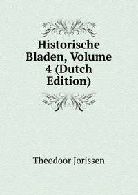 Historische Bladen, Volume 4 (Dutch Edition)