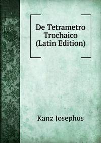 De Tetrametro Trochaico (Latin Edition)