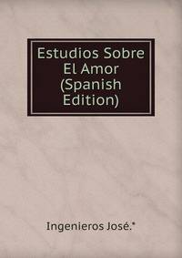 Estudios Sobre El Amor (Spanish Edition)