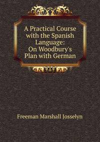 A Practical Course with the Spanish Language: On Woodbury's Plan with German