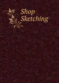 Shop Sketching