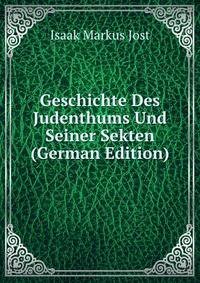 Geschichte Des Judenthums Und Seiner Sekten (German Edition)