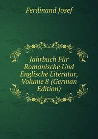 Jahrbuch Fur Romanische Und Englische Literatur, Volume 8 (German Edition)