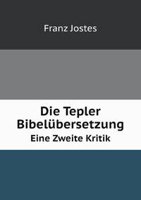 Die Tepler Bibelbersetzung. Eine Zweite Kritik