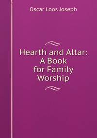 Hearth and Altar: A Book for Family Worship